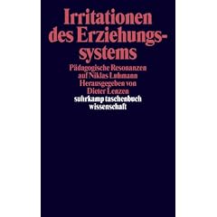 Irritationen des Erziehungssystems: P�dagogische Resonanzen auf Niklas Luhmann (suhrkamp taschenbuch wissenschaft)