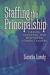 Staffing the Principalship: Finding, Coaching, and Mentoring School Leaders