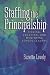 Staffing the Principalship: Finding, Coaching, and Mentoring School Leaders