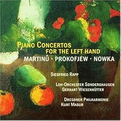 Piano Concertos for the Left Hand by Martinu, Prokofiev and Nowka - Siegfried Rapp
