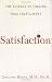 Satisfaction: The Science of Finding True Fulfillment