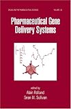 Pharmaceutical Gene Delivery Systems (Drugs and the Pharmaceutical Sciences)