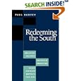 Redeeming the South: Religious Cultures and Racial Identities Among Southern Baptists, 1865-1925 (The Fred W. Morrison... by Paul Harvey