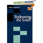 Redeeming the South: Religious Cultures and Racial Identities Among Southern Baptists, 1865-1925... by  Paul Harvey