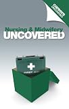 Nursing and Midwifery: The Best Career Guide to Getting a Job in Nursing and Midwifery (Careers Uncovered)