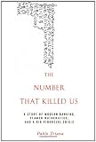 The Number That Killed Us: A Story of Modern Banking, Flawed Mathematics, and a Big Financial Crisis