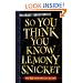 So You Think You Know Lemony Snicket?