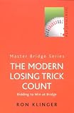 The Modern Losing Trick Count: Bidding to Win at Bridge (Master Bridge Series)