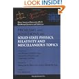 Problems and Solutions on Solid State Physics, Relativity and Miscellaneous Topics (Major American Universities Ph.D. Qualifying Questions and Solutions) ... Ph. D. Qualifying Questions and Solutions)