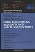 Problems and Solutions on Solid State Physics, Relativity and Miscellaneous Topics (Major American Universities Ph.D. Qualifying Questions and Solutions) ... Ph. D. Qualifying Questions and Solutions)