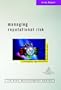 Managing Reputational Risk: Curbing Threats, Leveraging Opportunities (Institute of Internal Auditors Risk Management Series)