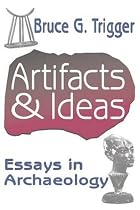 Artifacts and Ideas: Essays in Archaeology