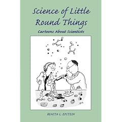 Science of Little Round Things: Cartoons About Scientists