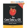 Pro Core Data for iOS: Data Access and Persistence Engine for iPhone, iPad, and iPod touch (Books for Professionals by Professionals)