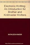Electronic knitting : an introduction for Brother and Knitmaster knitters