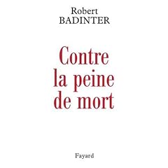 Contre la peine de mort : Ecrits 1970-2006
