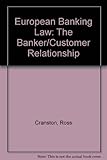European banking law : the banker-customer relationship