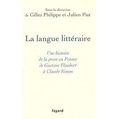 La langue litt�raire : Une histoire de la prose en France de Gustave Flaubert � Claude Simon