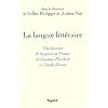 La langue litt�raire : Une histoire de la prose en France de Gustave Flaubert � Claude Simon