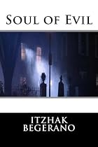 soul of evil by Itzhak Begerano