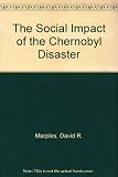 The social impact of the Chernobyl disaster