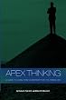 APEX THINKING: A Guide to Long-term Leadership for the Rising Ceo