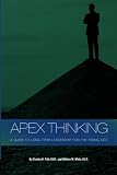 APEX THINKING: A Guide to Long-term Leadership for the Rising Ceo