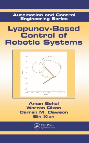 Lyapunov-Based Control of Robotic Systems (Automation and Control Engineering)