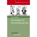 Die Karikatur im Geschichtsunterricht