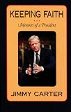 Keeping Faith: Memoirs of a President