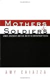 Mothers and Soldiers: Gender, Citizenship, and Civil Society in Contemporary Russia (Women and Politics)