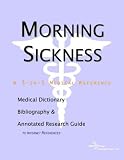 Morning Sickness - A Medical Dictionary, Bibliography, and Annotated Research Guide to Internet References