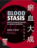 Blood Stasis: Chinas classical concept in modern medicine