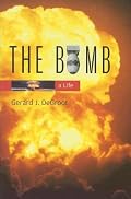 The Bomb: A Life