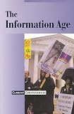 Current Controversies - The Information Age (paperback edition)