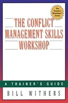 The Conflict Management Skills Workshop: A Trainer's Guide (Trainer's Workshop)