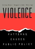 Violence: Patterns, Causes, and Public Policy