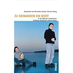 Zu niemandem ein Wort: In der Welt der autistischen Zwillinge Konstantin und Kornelius