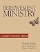 Bereavement Ministry: A Leader