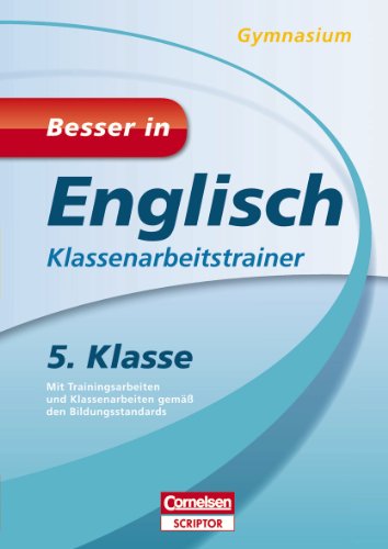 Bibliographisches Institut, Mannheim Besser in Englisch - Klassenarbeitstrainer Gymnasium 5. Klasse