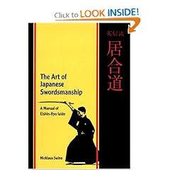 The Art of Japanese Swordsmanship: A Manual of Eishin-Ryu Iaido (Martial Arts)