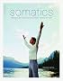 Somatics: Reawakening The Mind's Control Of Movement, Flexibility, And Health