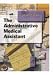 The Administrative Medical Assistant (Free CD-ROM with Return of Enclosed Card)