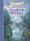 Classic Starts: The Adventures of Sherlock Holmes (Classic Starts Series) [Hardcover] [2005] Sir Arthur Conan Doyle, Chris Sasaki, Lucy Corvino, Arthur Pober Ed.D