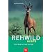 Rehwild heute: Neue Wege f�r Hege und Jagd