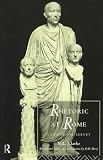 Rhetoric at Rome: A Historical Survey (Routledge Classical Studies)
