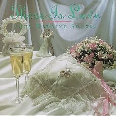 There Is Love (the Wedding Songs)
