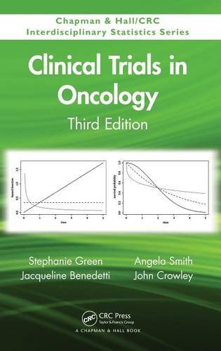 Clinical Trials in Oncology, Third Edition (Chapman & Hall/CRC Interdisciplinary Statistics)