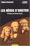 Les h�ros d'Einstein : Comment les physiciens ont r�invent� le monde