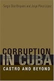 Corruption in Cuba: Castro And Beyond